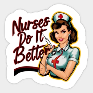 Nurses Do It Better Sticker